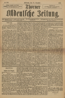 Thorner Ostdeutsche Zeitung. 1886, № 299 (22 Dezember)
