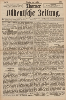 Thorner Ostdeutsche Zeitung. 1887, № 50 (1 März)
