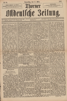 Thorner Ostdeutsche Zeitung. 1887, № 64 (17 März)