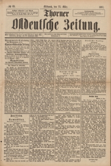 Thorner Ostdeutsche Zeitung. 1887, № 69 (23 März)