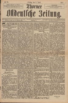 Thorner Ostdeutsche Zeitung. 1887, № 83 (8 April)