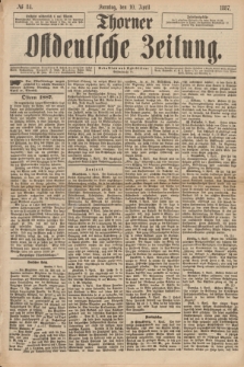 Thorner Ostdeutsche Zeitung. 1887, № 84 (10 April) + dod.