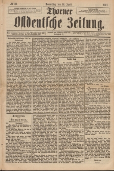 Thorner Ostdeutsche Zeitung. 1887, № 86 (14 April)