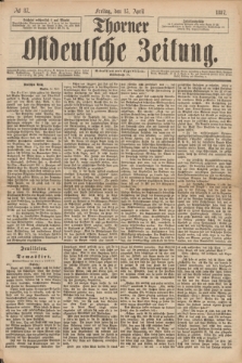 Thorner Ostdeutsche Zeitung. 1887, № 87 (15 April)