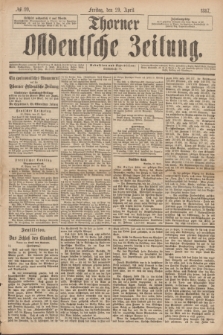 Thorner Ostdeutsche Zeitung. 1887, № 99 (29 April)