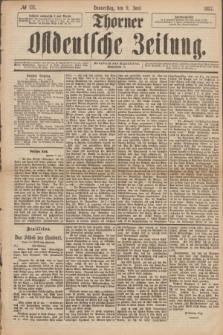 Thorner Ostdeutsche Zeitung. 1887, № 131 (9 Juni)