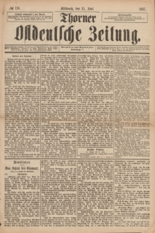 Thorner Ostdeutsche Zeitung. 1887, № 136 (15 Juni)