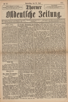 Thorner Ostdeutsche Zeitung. 1887, № 137 (16 Juni)