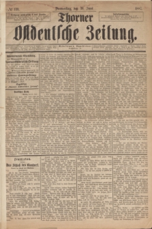 Thorner Ostdeutsche Zeitung. 1887, № 149 (30 Juni)