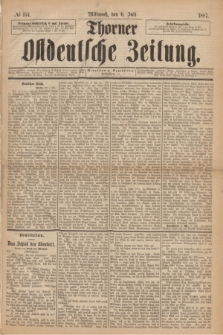 Thorner Ostdeutsche Zeitung. 1887, № 154 (6 Juli)