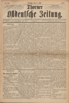 Thorner Ostdeutsche Zeitung. 1887, № 156 (8 Juli)