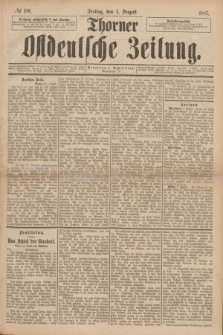 Thorner Ostdeutsche Zeitung. 1887, № 180 (5 August)