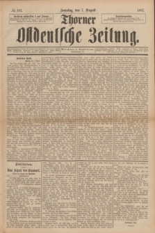 Thorner Ostdeutsche Zeitung. 1887, № 182 (7 August)