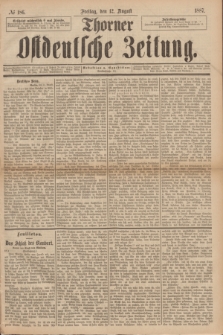 Thorner Ostdeutsche Zeitung. 1887, № 186 (12 August)