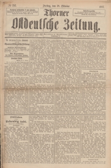 Thorner Ostdeutsche Zeitung. 1887, № 252 (28 Oktober)