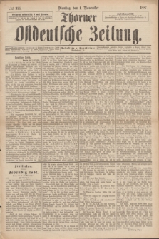 Thorner Ostdeutsche Zeitung. 1887, № 255 (1 November)