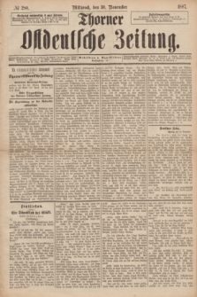 Thorner Ostdeutsche Zeitung. 1887, № 280 (30 November)