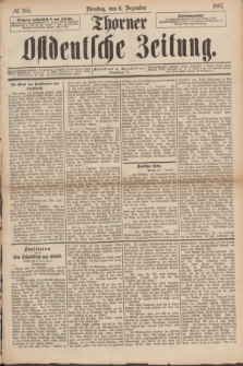 Thorner Ostdeutsche Zeitung. 1887, № 285 (6 Dezember)