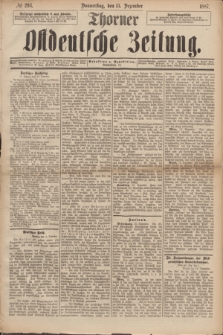 Thorner Ostdeutsche Zeitung. 1887, № 293 (15 Dezember) + dod.