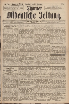 Thorner Ostdeutsche Zeitung. 1887, № 296 (18 Dezember) - Zweites Blatt