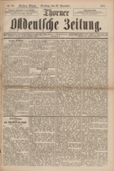 Thorner Ostdeutsche Zeitung. 1887, № 297 (20 Dezember) - Erstes Blatt