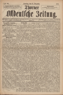 Thorner Ostdeutsche Zeitung. 1887, № 302 (25 Dezember) + dod.