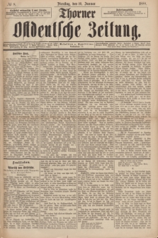 Thorner Ostdeutsche Zeitung. 1888, № 8 (10 Januar)