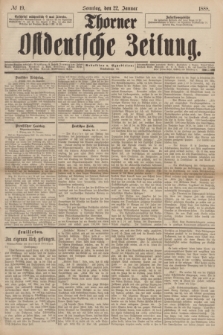 Thorner Ostdeutsche Zeitung. 1888, № 19 (22 Januar) + dod.