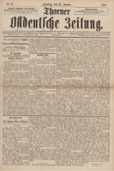 Thorner Ostdeutsche Zeitung. 1888, № 25 (29 Januar)