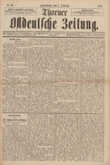 Thorner Ostdeutsche Zeitung. 1888, № 30 (4 Februar)