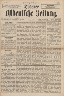 Thorner Ostdeutsche Zeitung. 1888, № 34 (9 Februar)
