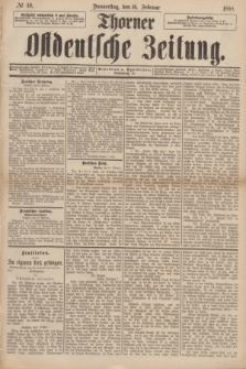 Thorner Ostdeutsche Zeitung. 1888, № 40 (16 Februar)