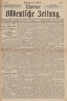 Thorner Ostdeutsche Zeitung. 1888, № 45 (22 Februar)