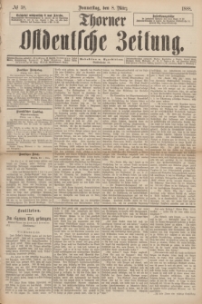 Thorner Ostdeutsche Zeitung. 1888, № 58 (8 März)