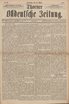 Thorner Ostdeutsche Zeitung. 1888, № 61 (11 März)