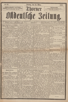 Thorner Ostdeutsche Zeitung. 1888, № 65 (16 März)