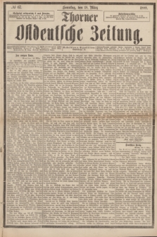 Thorner Ostdeutsche Zeitung. 1888, № 67 (18 März)