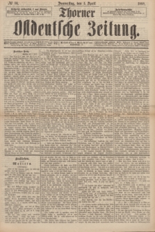 Thorner Ostdeutsche Zeitung. 1888, № 80 (5 April)