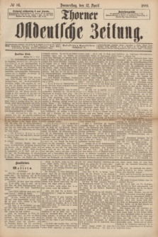 Thorner Ostdeutsche Zeitung. 1888, № 86 (12 April)