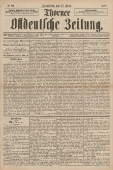 Thorner Ostdeutsche Zeitung. 1888, № 99 (28 April)
