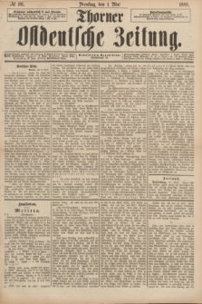 Thorner Ostdeutsche Zeitung. 1888, № 101 (1 Mai)