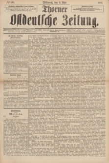 Thorner Ostdeutsche Zeitung. 1888, № 108 (9 Mai)