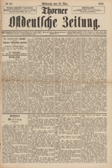 Thorner Ostdeutsche Zeitung. 1888, № 118 (23 Mai)