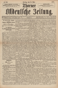 Thorner Ostdeutsche Zeitung. 1888, № 120 (25 Mai)