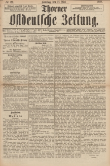 Thorner Ostdeutsche Zeitung. 1888, № 122 (27 Mai)