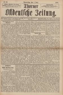 Thorner Ostdeutsche Zeitung. 1888, № 131 (7 Juni)