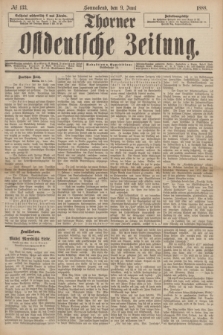 Thorner Ostdeutsche Zeitung. 1888, № 133 (9 Juni)