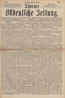 Thorner Ostdeutsche Zeitung. 1888, № 134 (10 Juni) + dod.