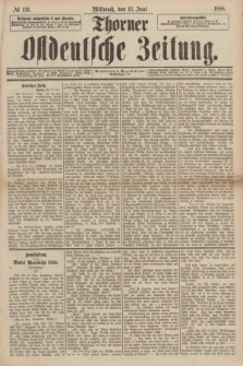 Thorner Ostdeutsche Zeitung. 1888, № 136 (13 Juni)