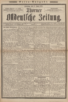 Thorner Ostdeutsche Zeitung. 1888, (17 Juni) - Extra-Ausgabe